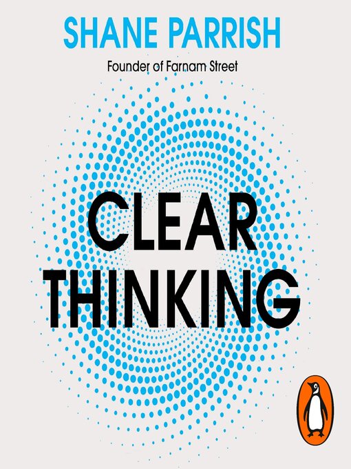 Title details for Clear Thinking by Shane Parrish - Wait list